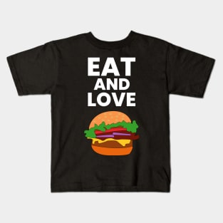 Eat and love burger illustration typography design Kids T-Shirt